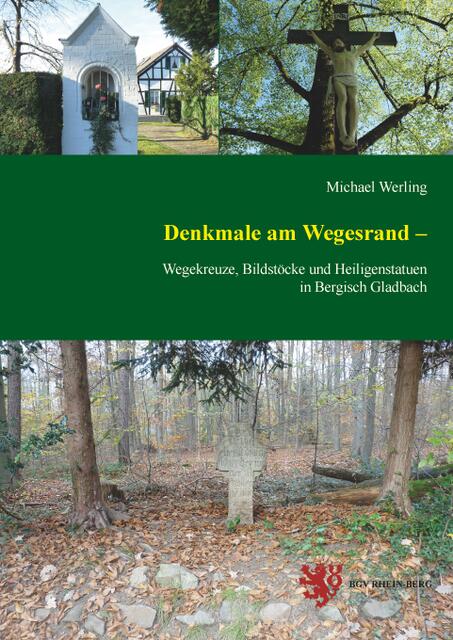 Mehr über die Geschichte dieses Wegekreuzes bietet das Buch „Denkmale am Wegesrand – Wegekreuze, Bildstöcke und Heiligenstatuen in Bergisch Gladbach“. | Foto: BGV Rhein-Berg